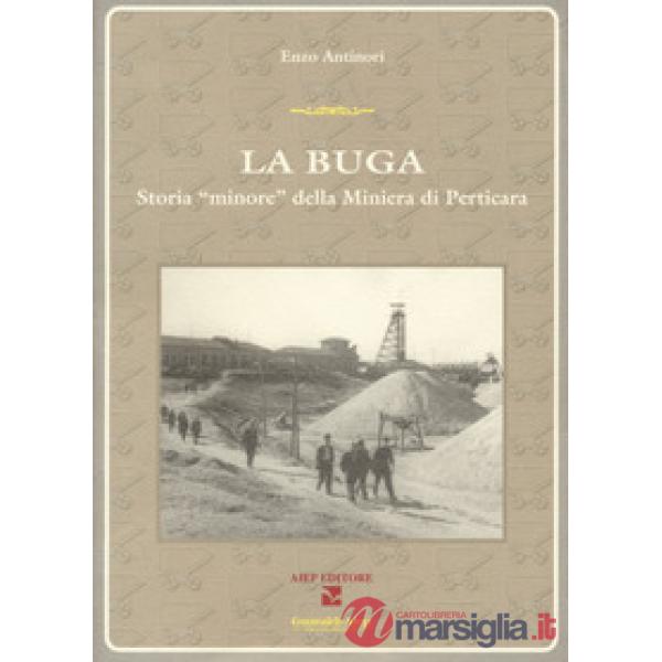Buga. Storia «minore» della miniera di Perticara (La)