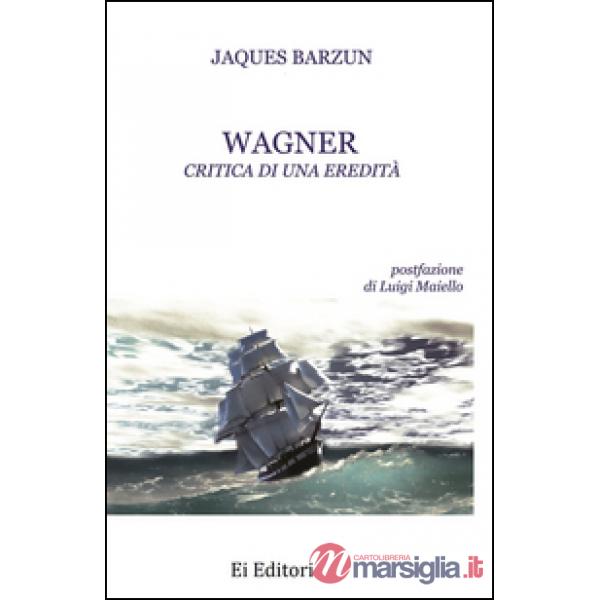 Wagner. Critica di una eredità