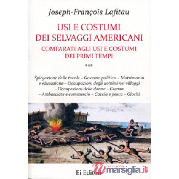 Usi e costumi dei selvaggi americani comparati agli usi e costumi dei primi tempi. Vol. 3