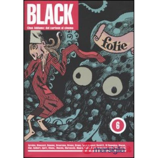 Black. Vol. 6: Chass Addams: dal cartoon al cinema.