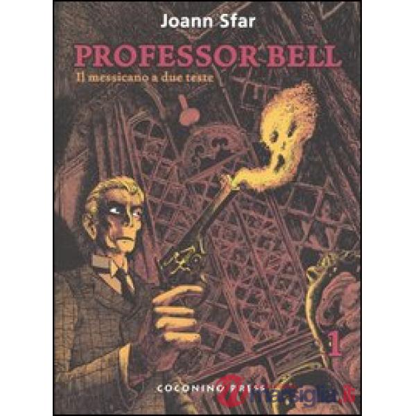 Messicano a due teste. Professor Bell (Il). Vol. 1