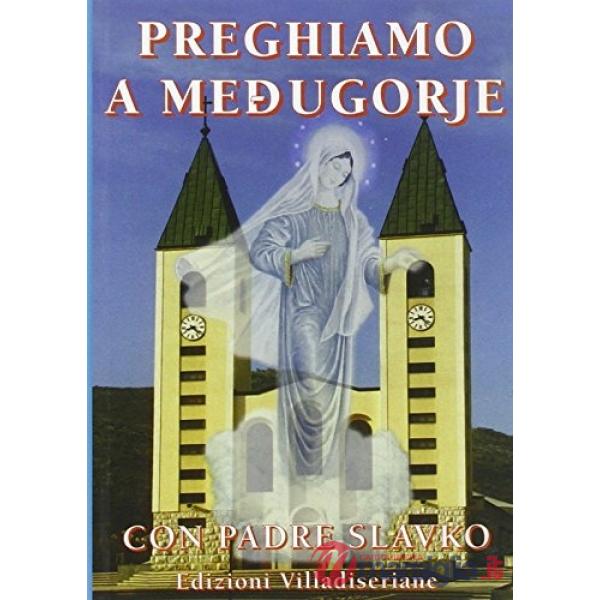 Preghiamo a Medjugorje con padre Slavko