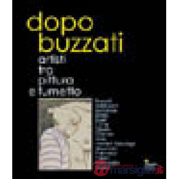 Dopo Buzzati. Artisti tra pittura e fumetto