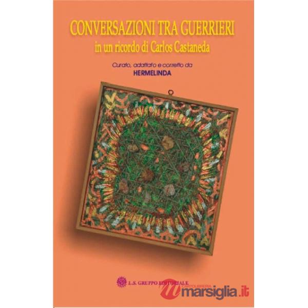 Conversazioni tra guerrieri in un ricordo di Carlos Castaneda
