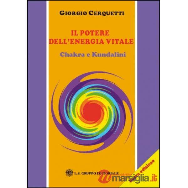 Potere dell'energia vitale. Chakra e kundalini (Il)