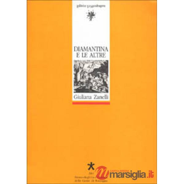 Diamantina e le altre. Streghe, fattucchiere e inquisitori in Romagna (XVI-XVII secolo)