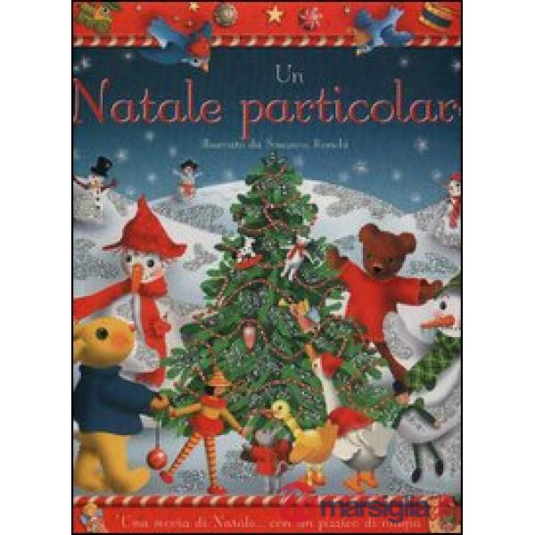 Natale particolare. Ediz. illustrata (Un)
