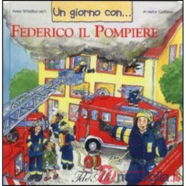 Giorno con... Federico il pompiere (Un)