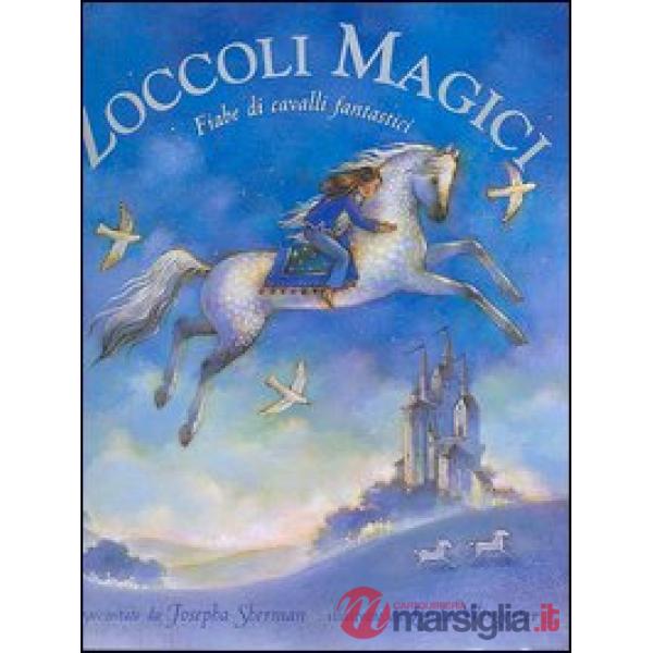 Zoccoli magici. Fiabe di cavalli fantastici. Ediz. illustrata
