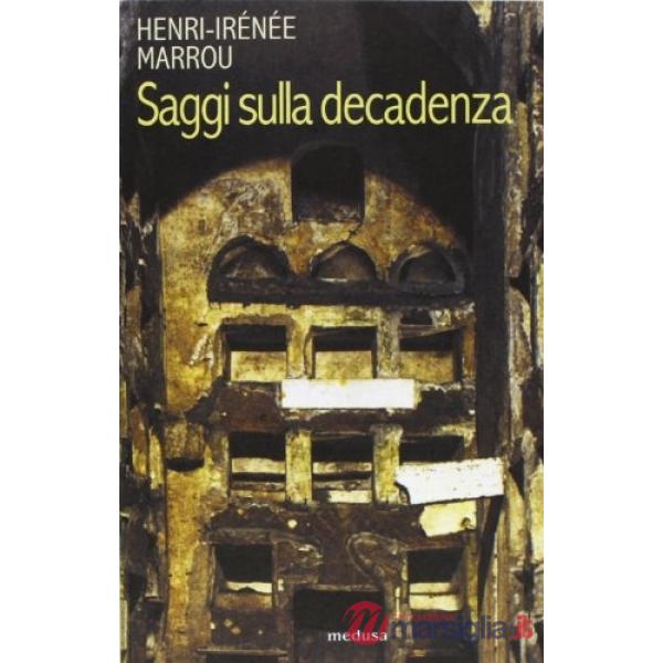 Saggi sulla decadenza. Trasformazione e continuità dell'antico