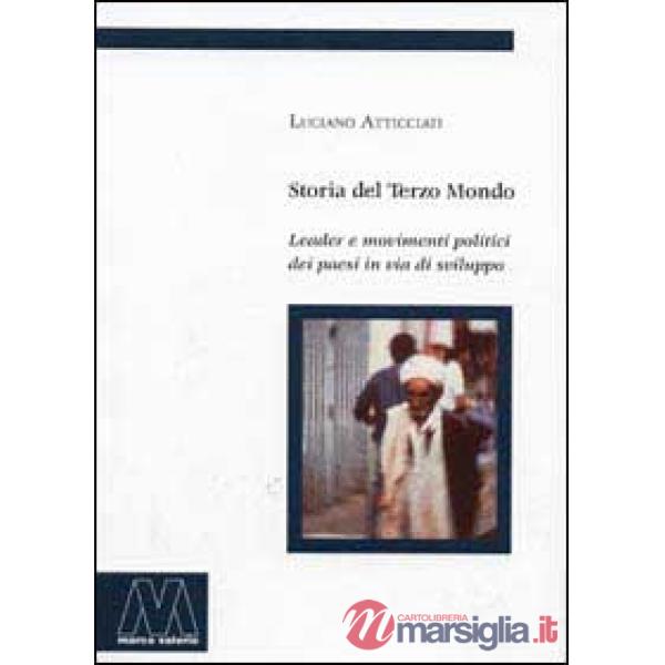 Storia del terzo mondo. Leader e movimenti politici nei paesi in via di sviluppo
