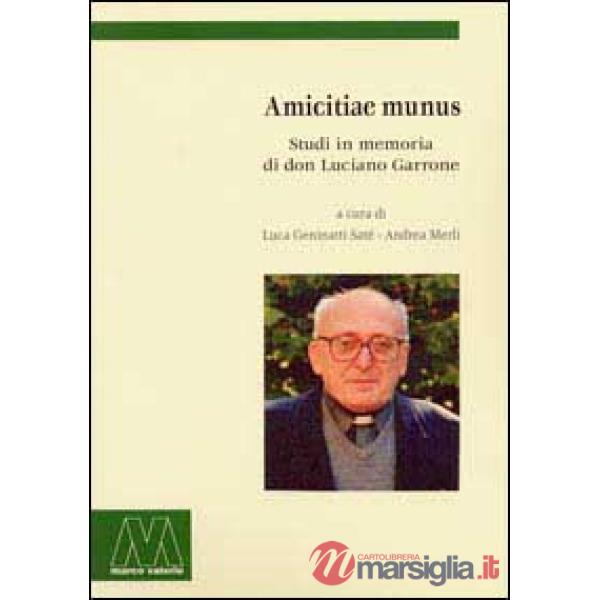 Amicitiae Munus. Studi in memoria di don Luciano Garrone