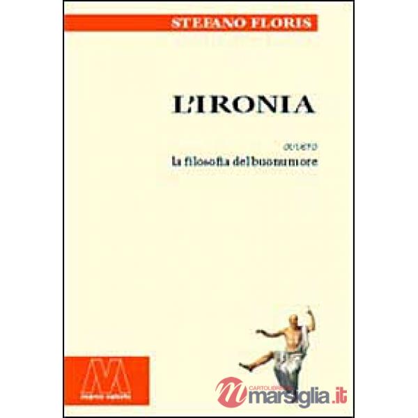 Ironia ovvero la filosofia del buonumore (L')