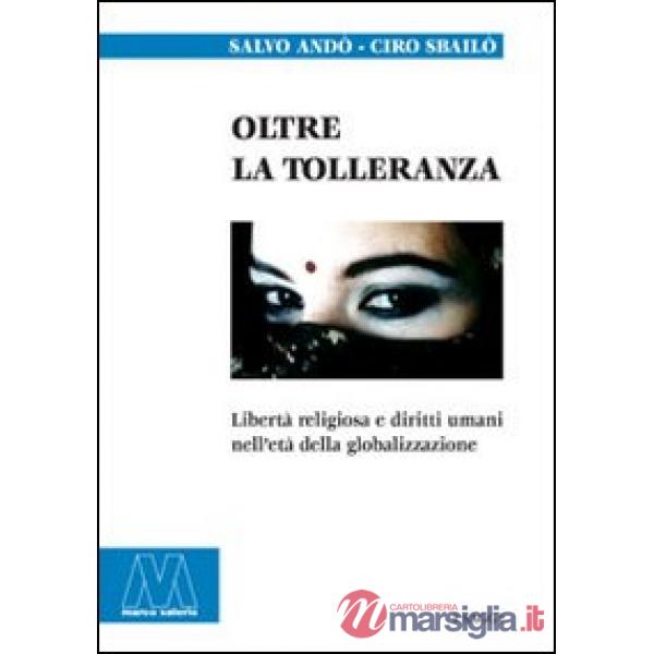 Oltre la tolleranza. Libertà religiosa e diritti umani nell'età della globalizzazione