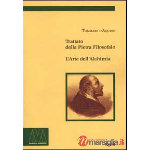 Trattato della pietra filosofale-L'arte dell'alchimia (rist. anast.)