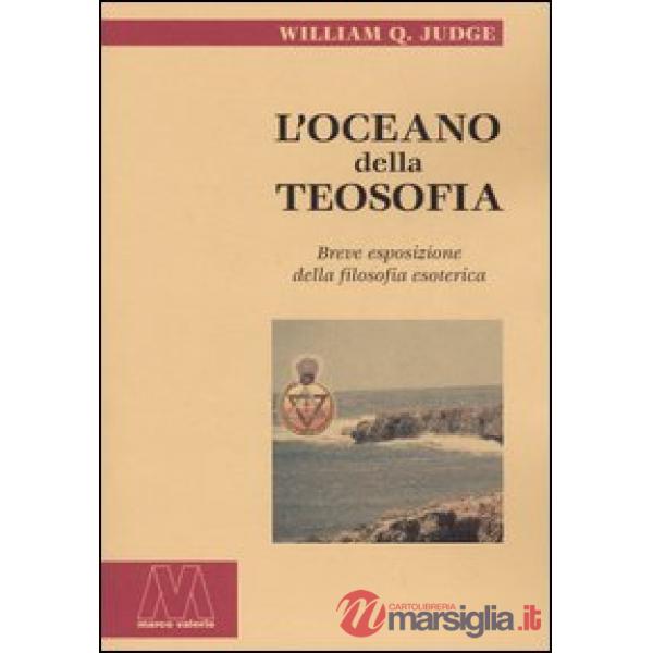 Oceano della teosofia. Breve esposizione della filosofia esoterica (L')
