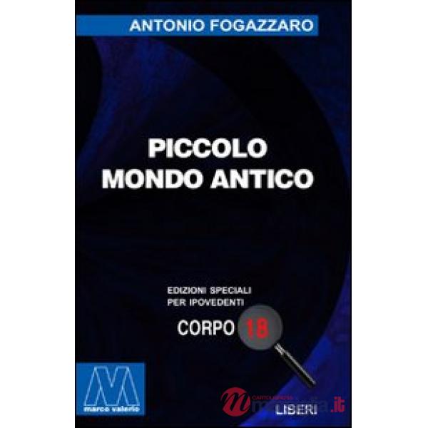 Piccolo mondo antico. Ediz. per ipovedenti