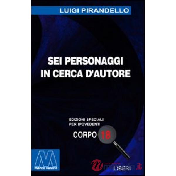Sei personaggi in cerca d'autore. Ediz. per ipovedenti