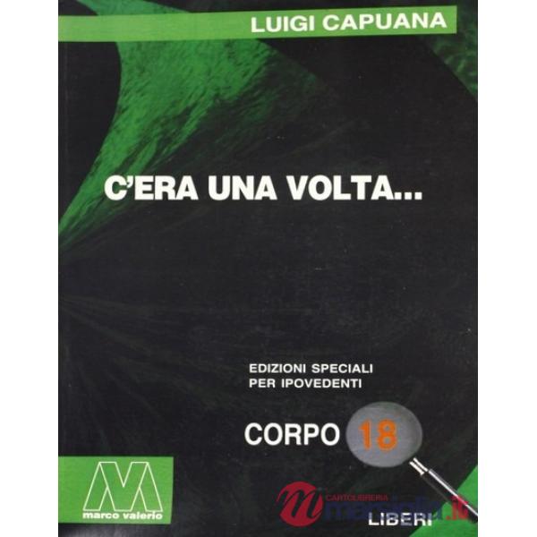 C'era una volta. Ediz. per ipovedenti