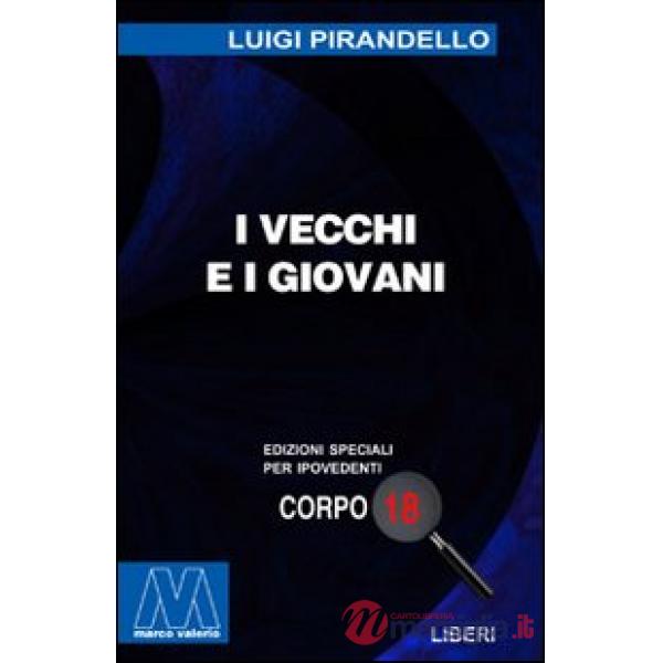 Vecchi e i giovani. Ediz. per ipovedenti (I)