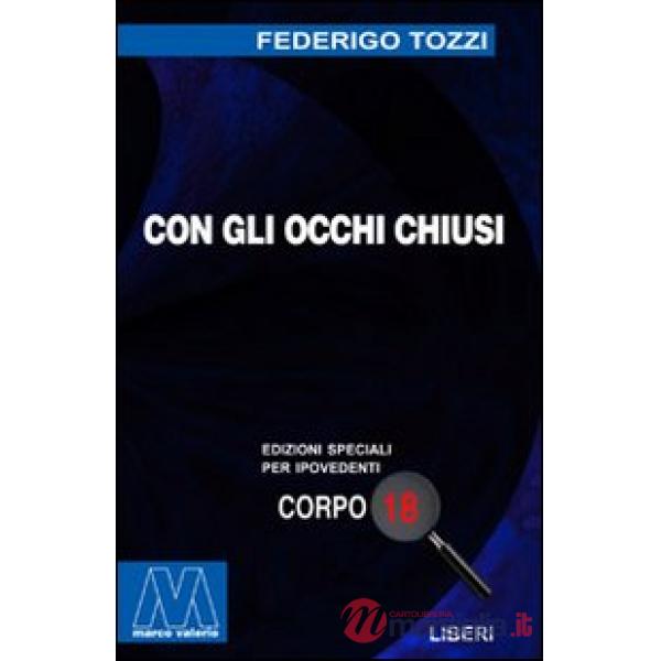 Con gli occhi chiusi. Ediz. per ipovedenti