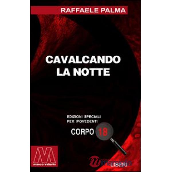 Cavalcando la notte. Saggio sull'insonnia, il sonno, la veglia e il lavoro notturno. Ediz. per ipovedenti