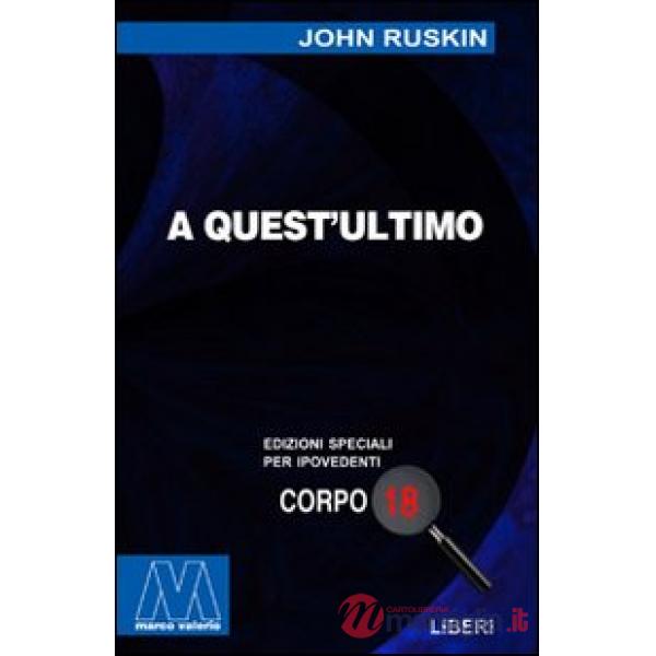 A quest'ultimo. Quattro saggi di socialismo cristiano. Ediz. per ipovedenti