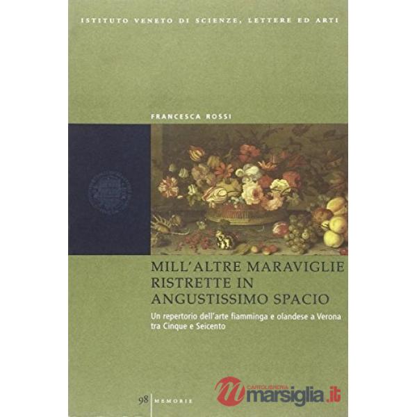Mill'altre maraviglie ristrette in angustissimo spacio. Un repertorio dell'arte 