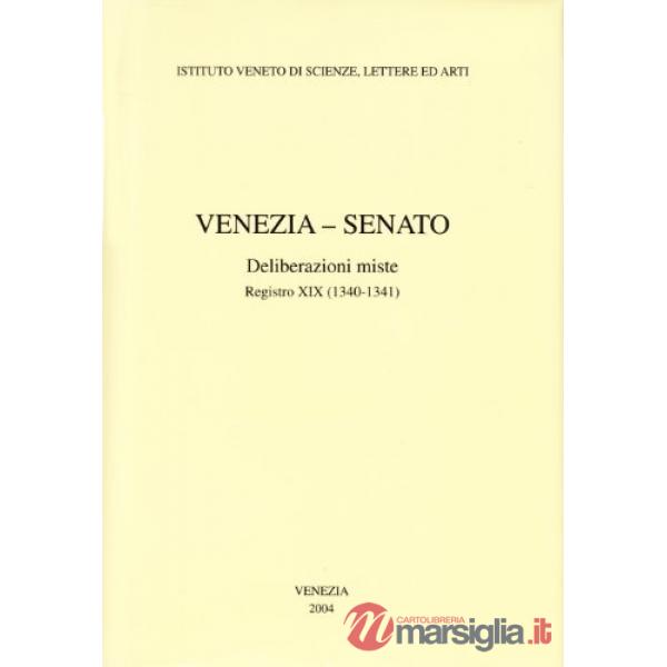 Venezia-Senato. Deliberazioni miste. Registro XIX (1340-1341). Testo latino a fr