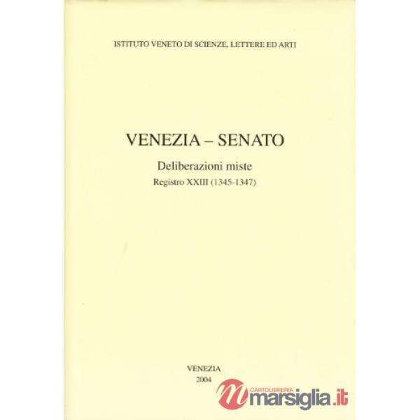 Venezia-Senato. Deliberazioni miste. Registro XXIII (1345-1347). Testo latino a 