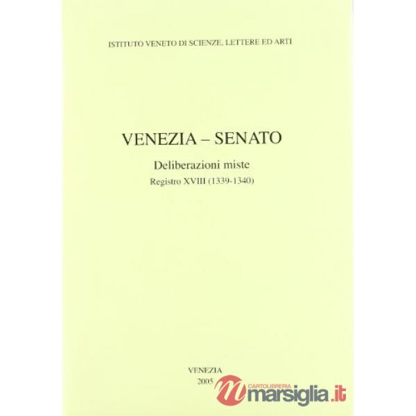 Venezia-Senato. Deliberazioni miste. Registro XVIII (1339-1340). Testo latino a