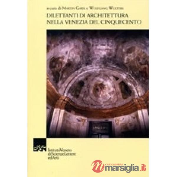 Dilettanti di architettura nella Venezia del Cinquecento