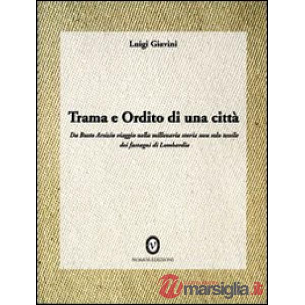 Trama e ordito di una città. Da Busto Arsizio viaggio nella storia dei fustagni di Lombardia