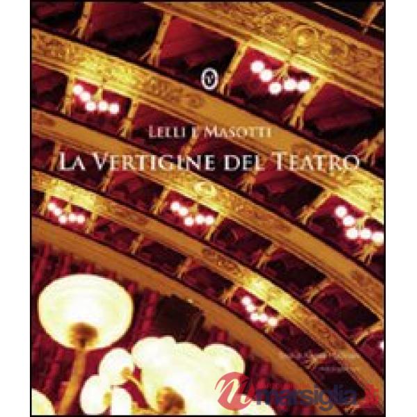 Vertigine del teatro. Ediz. italiana e inglese (La)