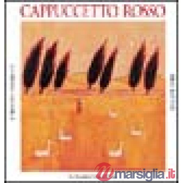 Cappuccetto rosso. Ediz. illustrata