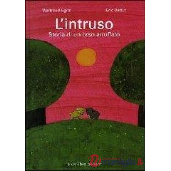 Intruso. Storia di un orso arruffato (L')