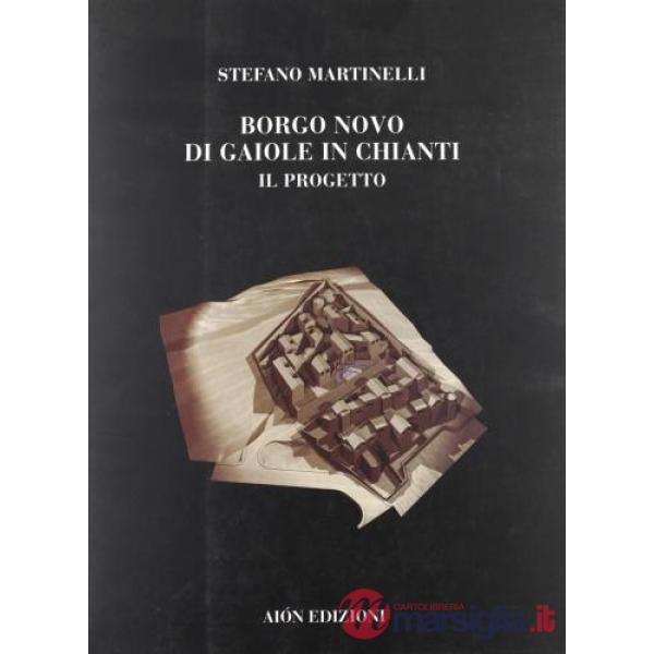Borgo Novo di Gaiole. Il progetto