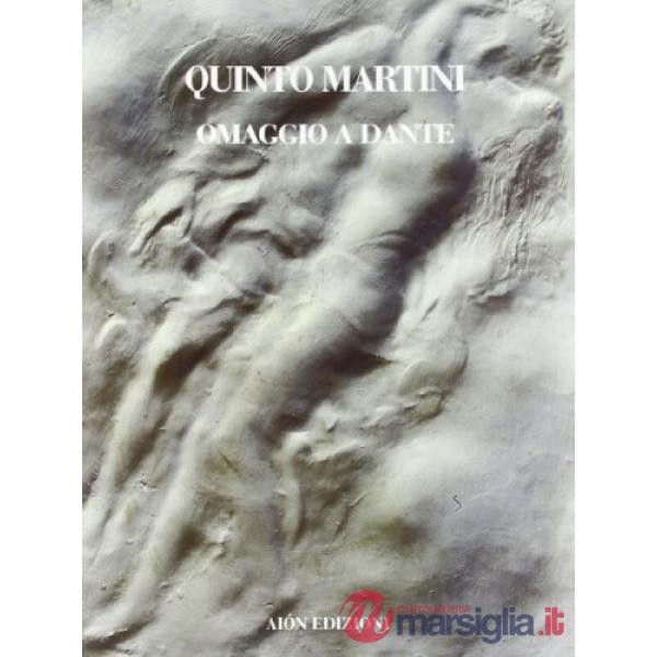 Quinto Martini. Omaggio a Dante. Bassorilievi, pitture, disegni, litografie
