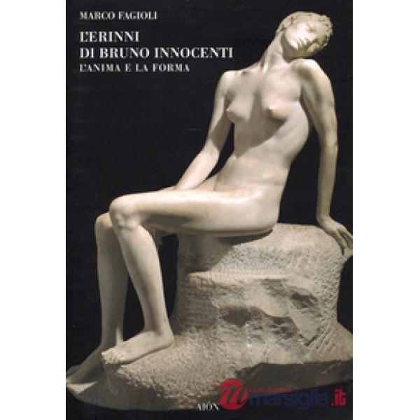 Erinni di Bruno Innocenti. L'anima e la forma (L')