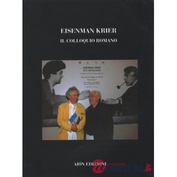 Eisenman Krier. Il colloquio romano