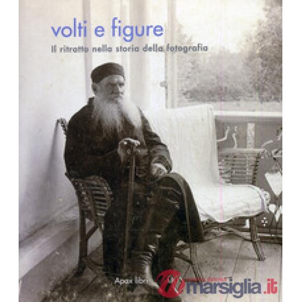 Volti e figure. Il ritratto nella storia della fotografia