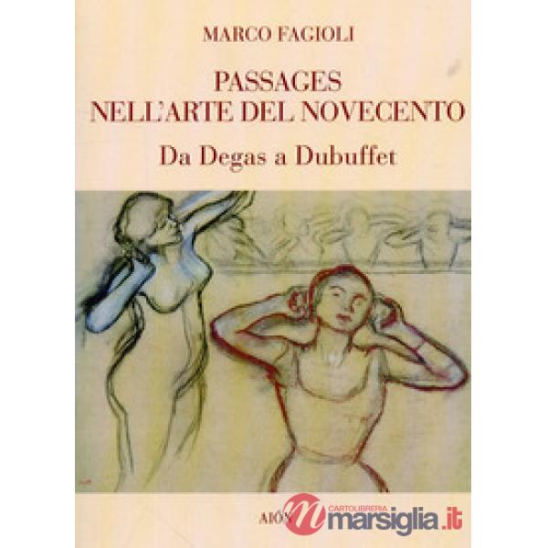 Passages nell'arte del Novecento. Da Degas a Dubuffet