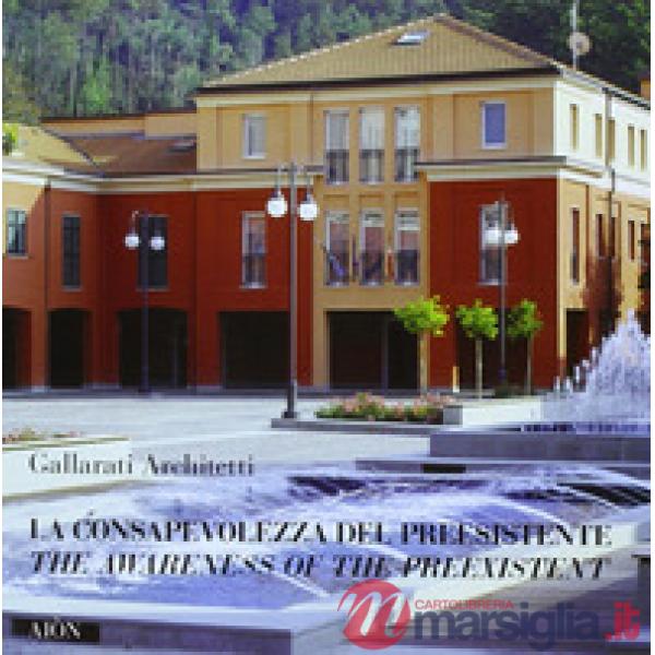 Consapevolezza del preesistente. Ediz. italiana e inglese (La)