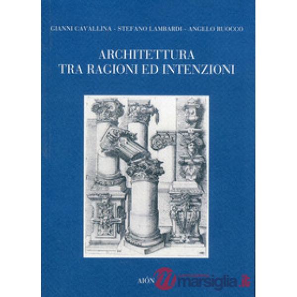 Architettura tra ragione ed intenzioni