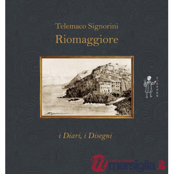 Riomaggiore. I diari, i disegni
