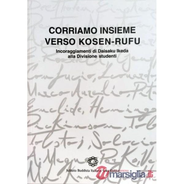 Corriamo insieme verso Kosen-Rufu. Incoraggiamenti di Daisaku Ikeda alla divisione studenti
