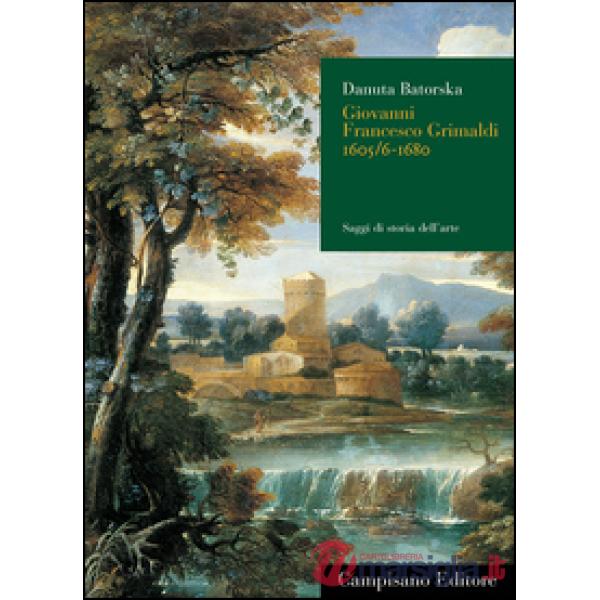 Giovanni Francesco Grimaldi (1605/6-1680). Ediz. illustrata