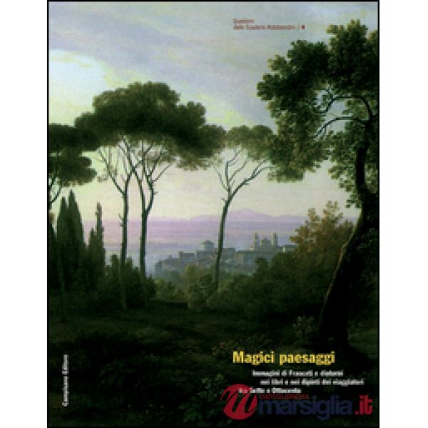 Magici paesaggi. Immagini di Frascati e dintorni nei libri e nei dipinti dei via