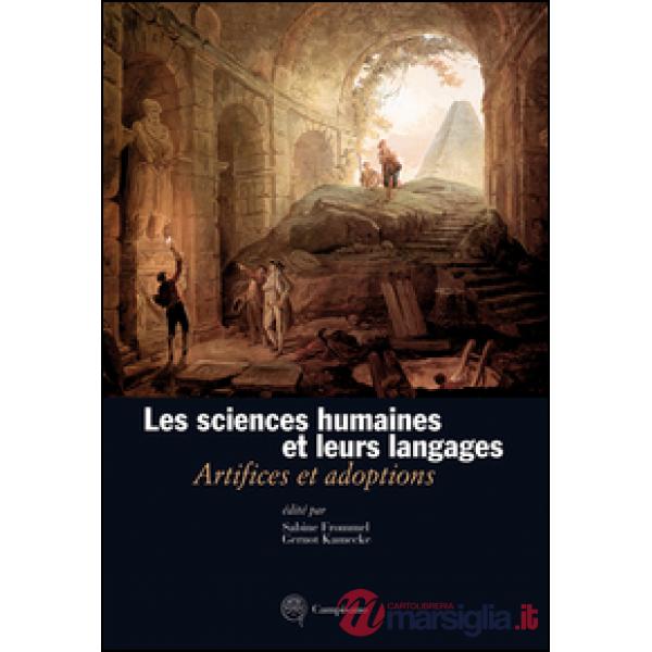 Sciences humaines et leurs langages. Artifices et adoptions. Ediz. italiana, francese e tedesca (Les)