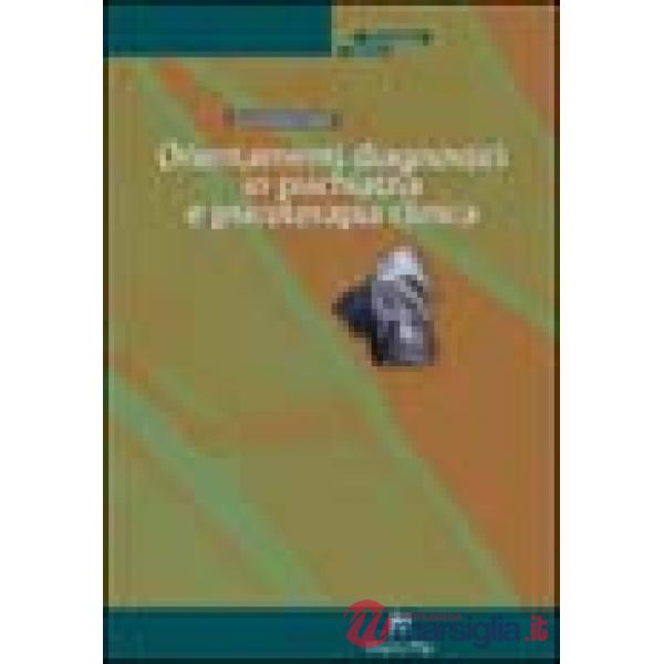 Orientamenti diagnostici in psichiatria e psicoterapia clinica. Tra teoria, casi clinici e personaggi cinematografici